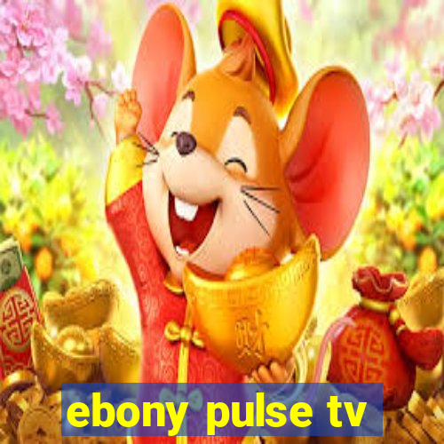 ebony pulse tv